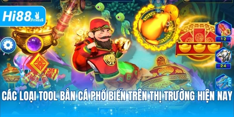 Các loại tool bắn cá phổ biến trên thị trường hiện nay